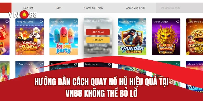 Hướng Dẫn Cách Quay Nổ Hũ Hiệu Quả Tại VN88 Không Thể Bỏ Lỡ